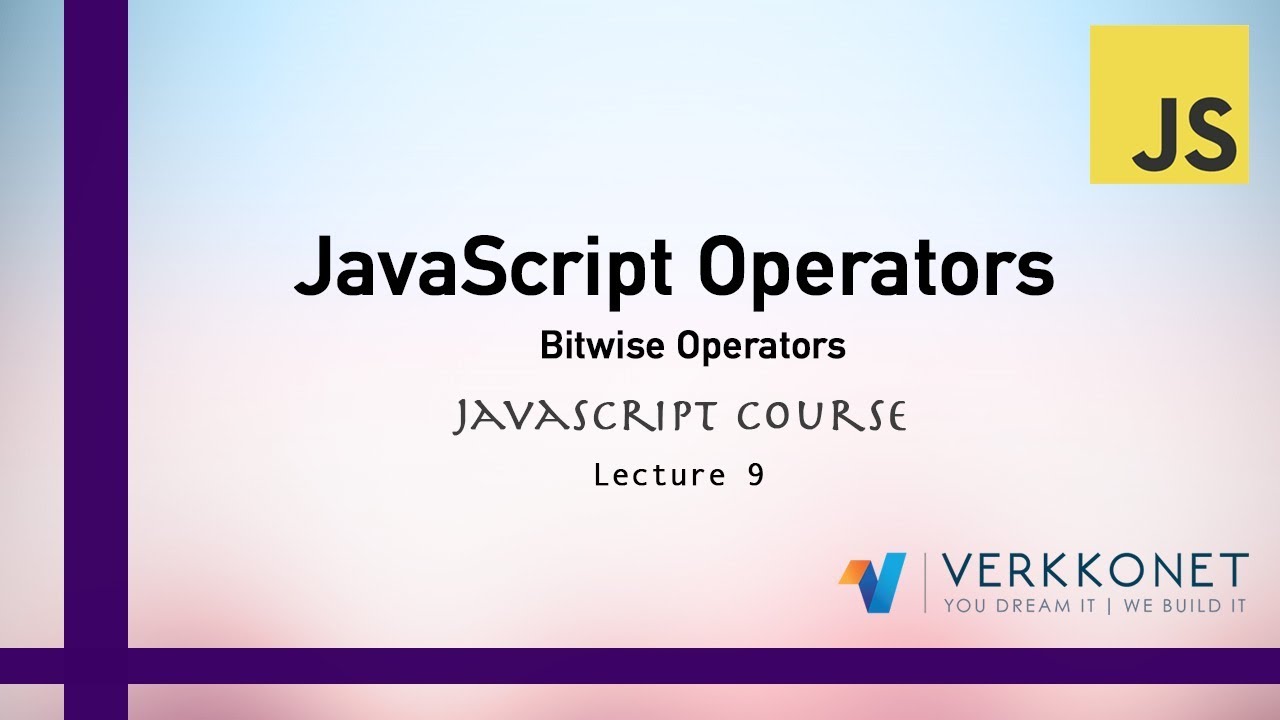 Bitwise Operators - JavaScript Course - Lecture 9