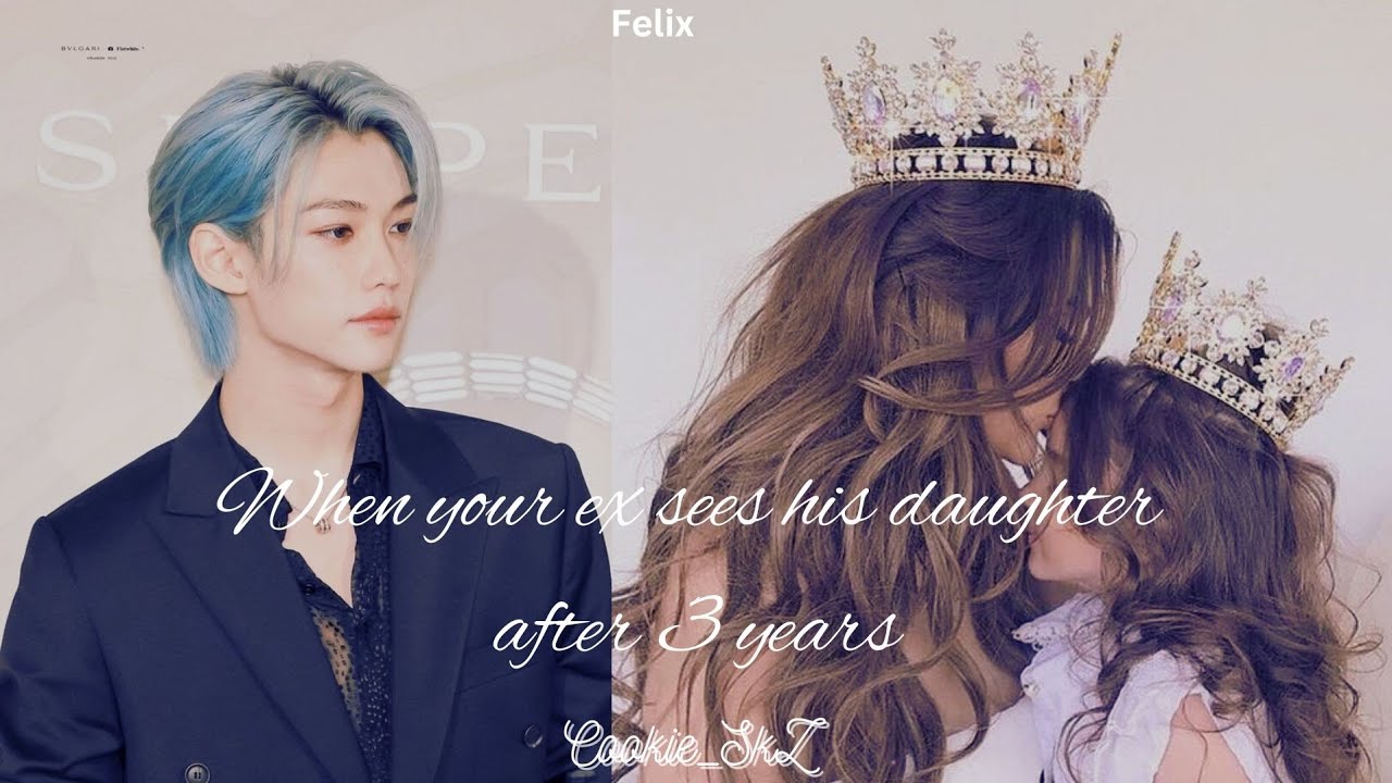 Felix FF | When your Ex sees his daughter after 3 years | ONESHOT | Hyunlix | Stray Kids