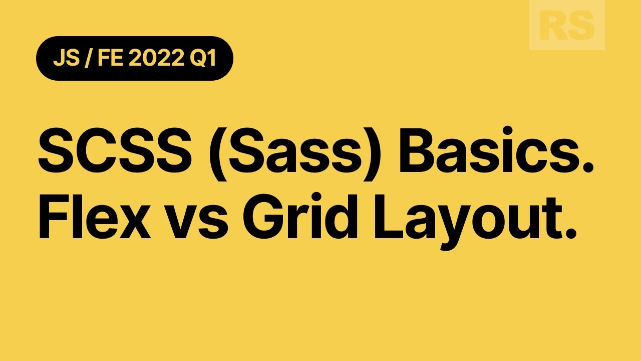 SCSS (Sass) Basics. Flex vs Grid Layout
