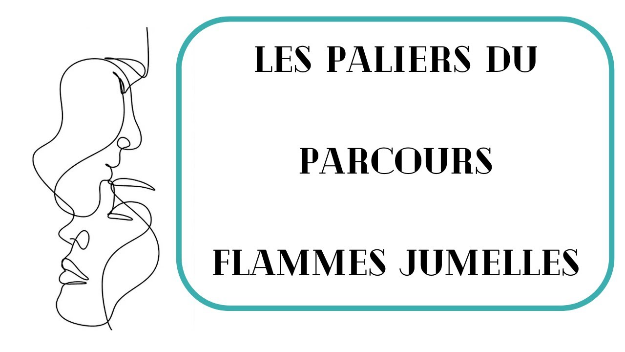 🔹🔷 LES PALIERS DU PARCOURS FLAMME JUMELLE