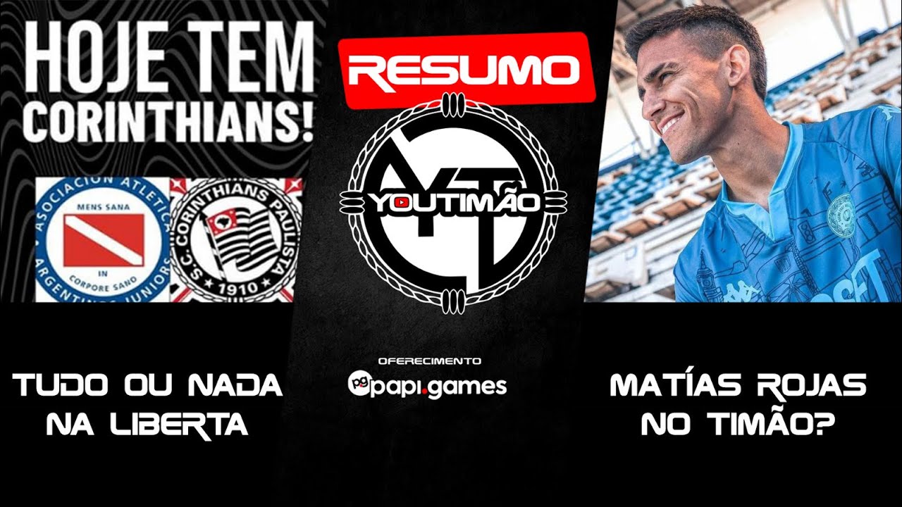 RESUMO YOUTIM&Atilde;O - CORINTHIANS X ARGENTINOS JRS / MAT&Iacute;AS ROJAS NO CORINTHIANS