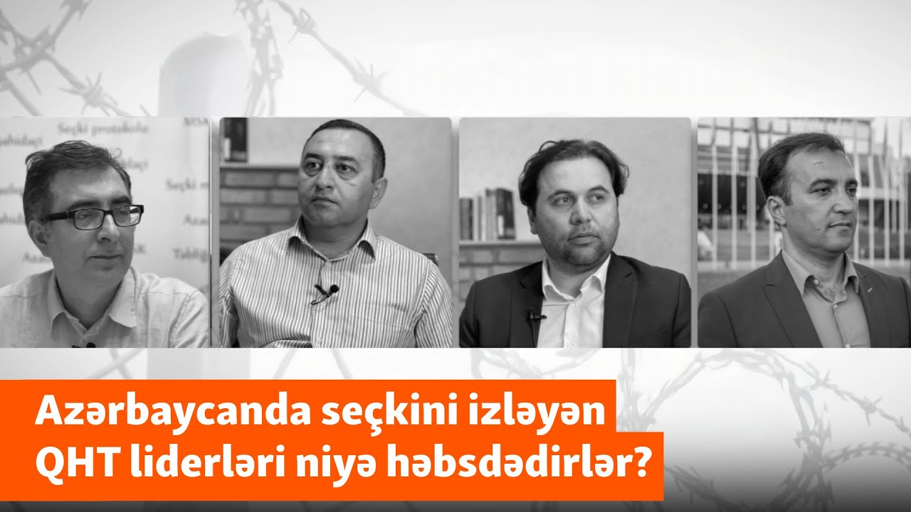 “İstəyirlər ki, heç bir institut qalmasın” - Seçkini izləyən QHT liderləri niyə həbsdədirlər?
