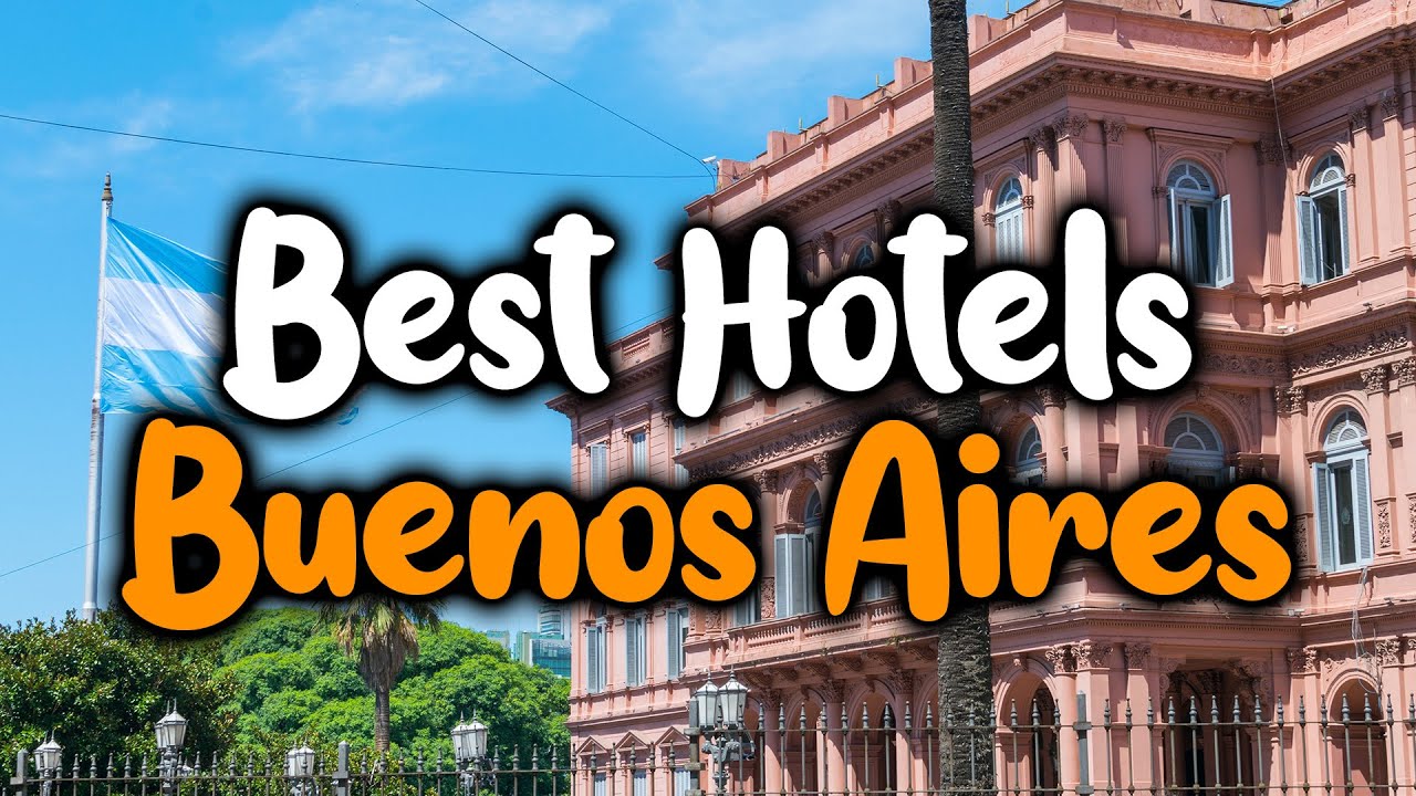 Best Hotels In Buenos Aires - For Families, Couples, Work Trips, Luxury & Budget