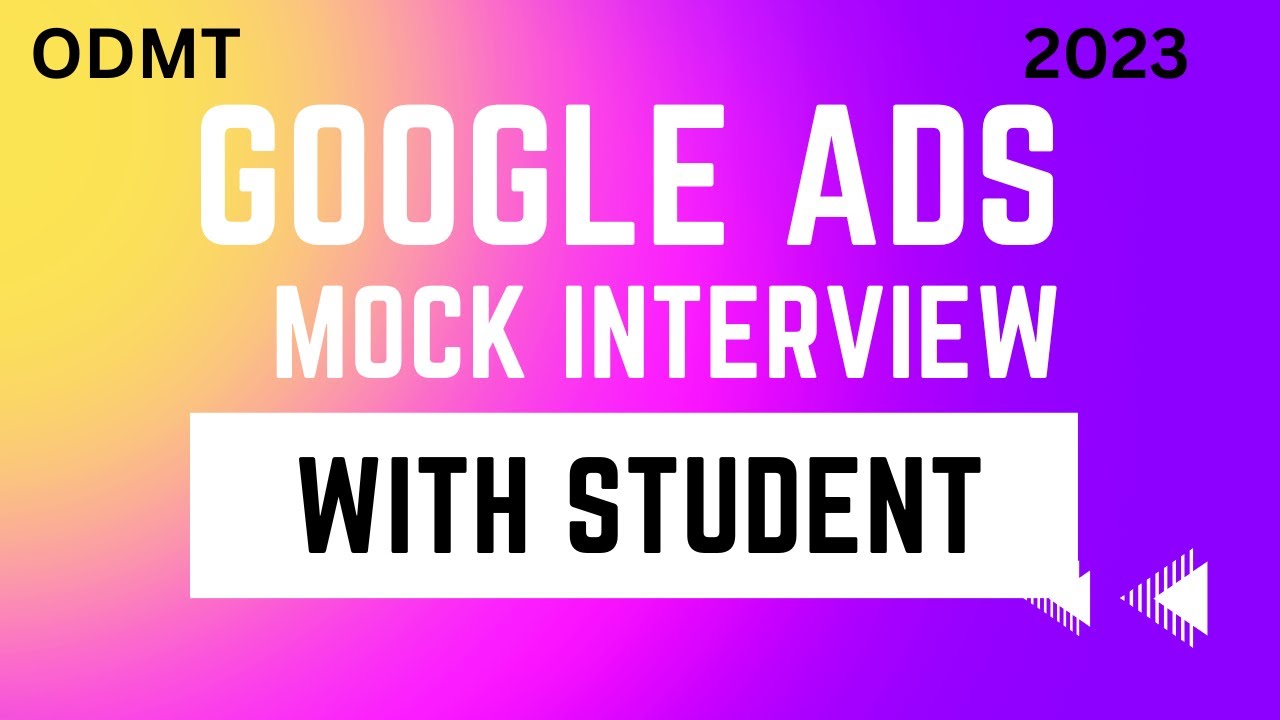 Google Ads Mock Interview 2023 - Google Ads Interview Questions 2023 - ODMT Student with Subhash Sir