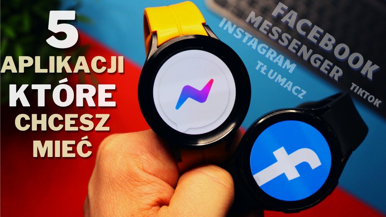 Facebook, Instagram, Messenger, Translator, Tiktok na SAMSUNG Galaxy Watch 4 i Galaxy Watch 5