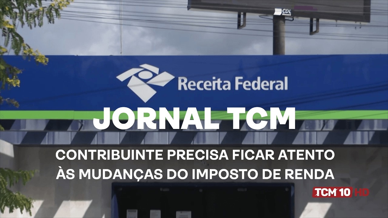 Jornal TCM - Contribuinte precisa ficar atento às mudanças do imposto de renda