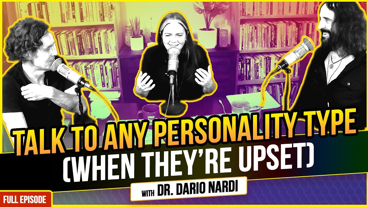 How To Talk To Any Personality Type If They Are Upset (with Dr. Dario Nardi) | PersonalityHacker.com