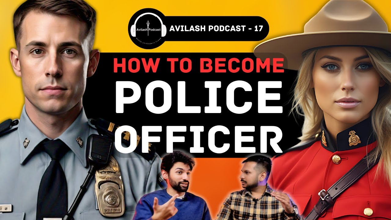 How To Become a Police Officer in Canada | Step by Step Guide | Avilash Podcast 17
