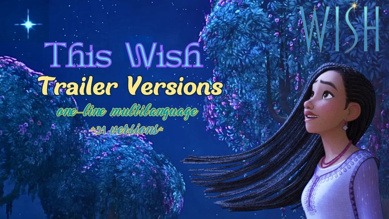 WISH- This Wish|| Trailer Versions (One-Line Multilanguage)