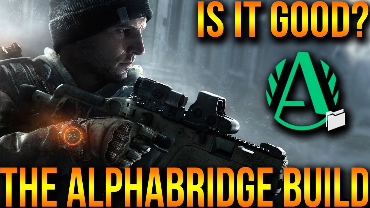 THE DIVISION | HOW TO BUILD ALPHABRIDGE CLASSIFIED | IS IT GOOD FOR PVP?