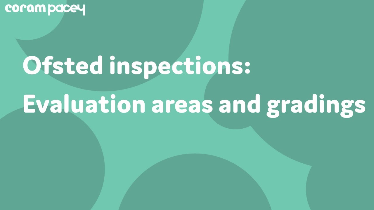 Ofsted inspections: evaluation areas and gradings