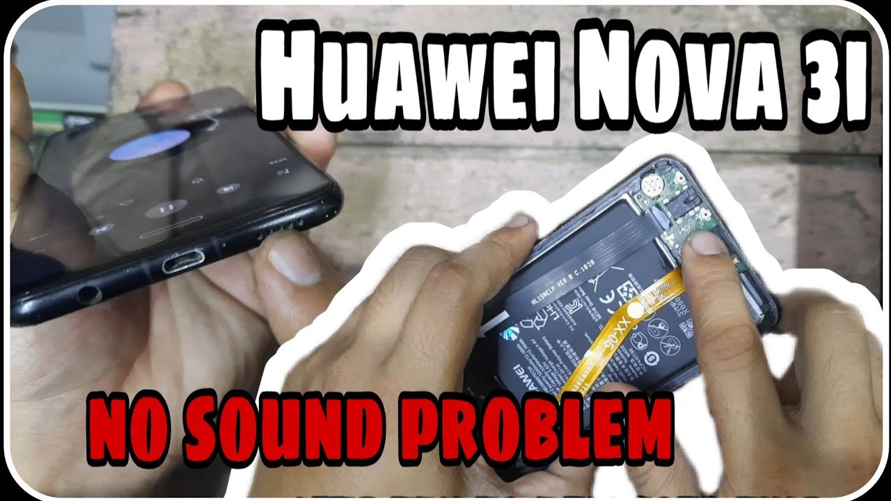 Huawei Nova 3i No Sound Problem
