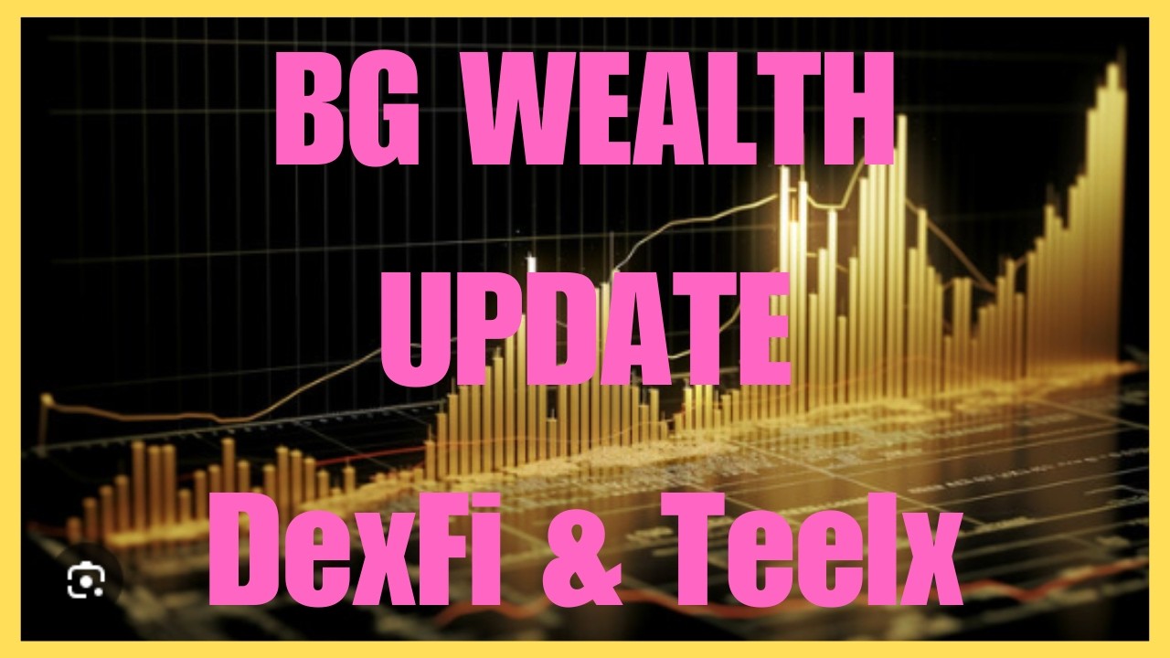 BG Wealth, HQI, DexFi and Teelx Update