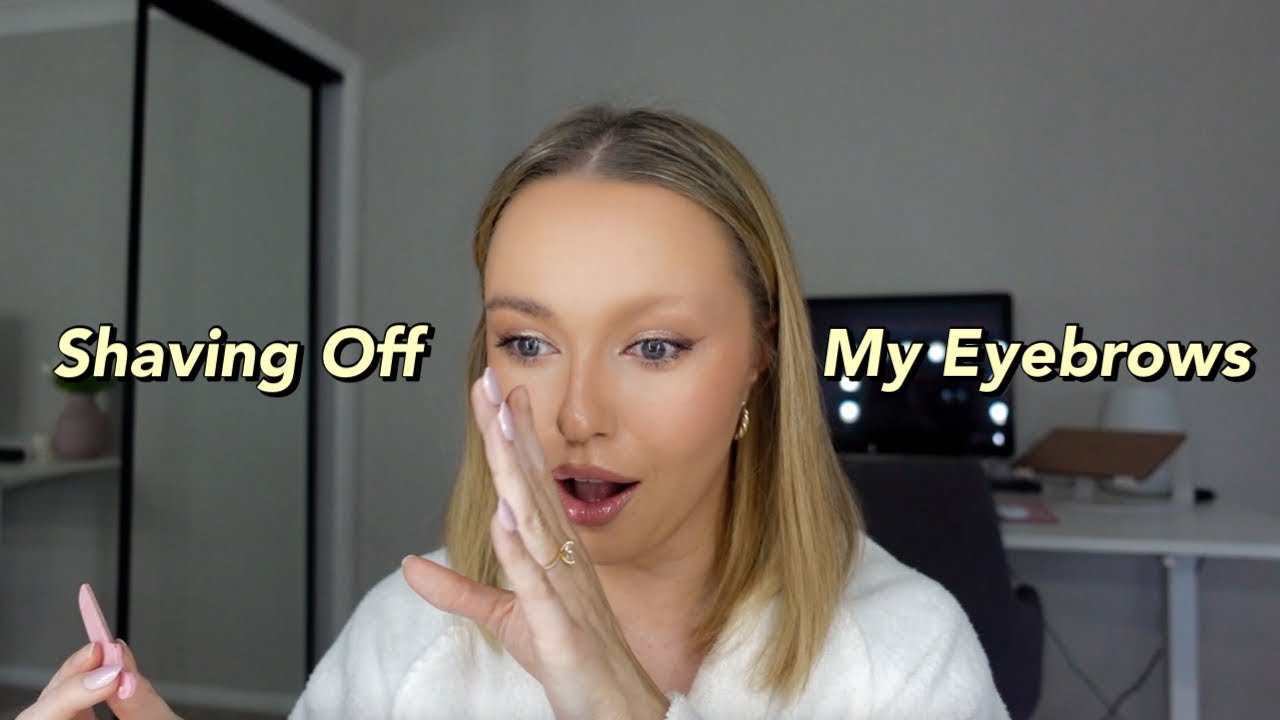 I Shaved Off My Eyebrows...