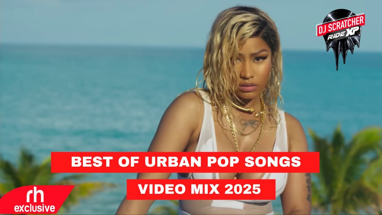 URBAN POP MIX MOOMBAHTON VIDEO MIX 2025 BY DJ SCRATCHER  RIDE XP 06 BEST OF RnB POP HITS MOOMBAHTON
