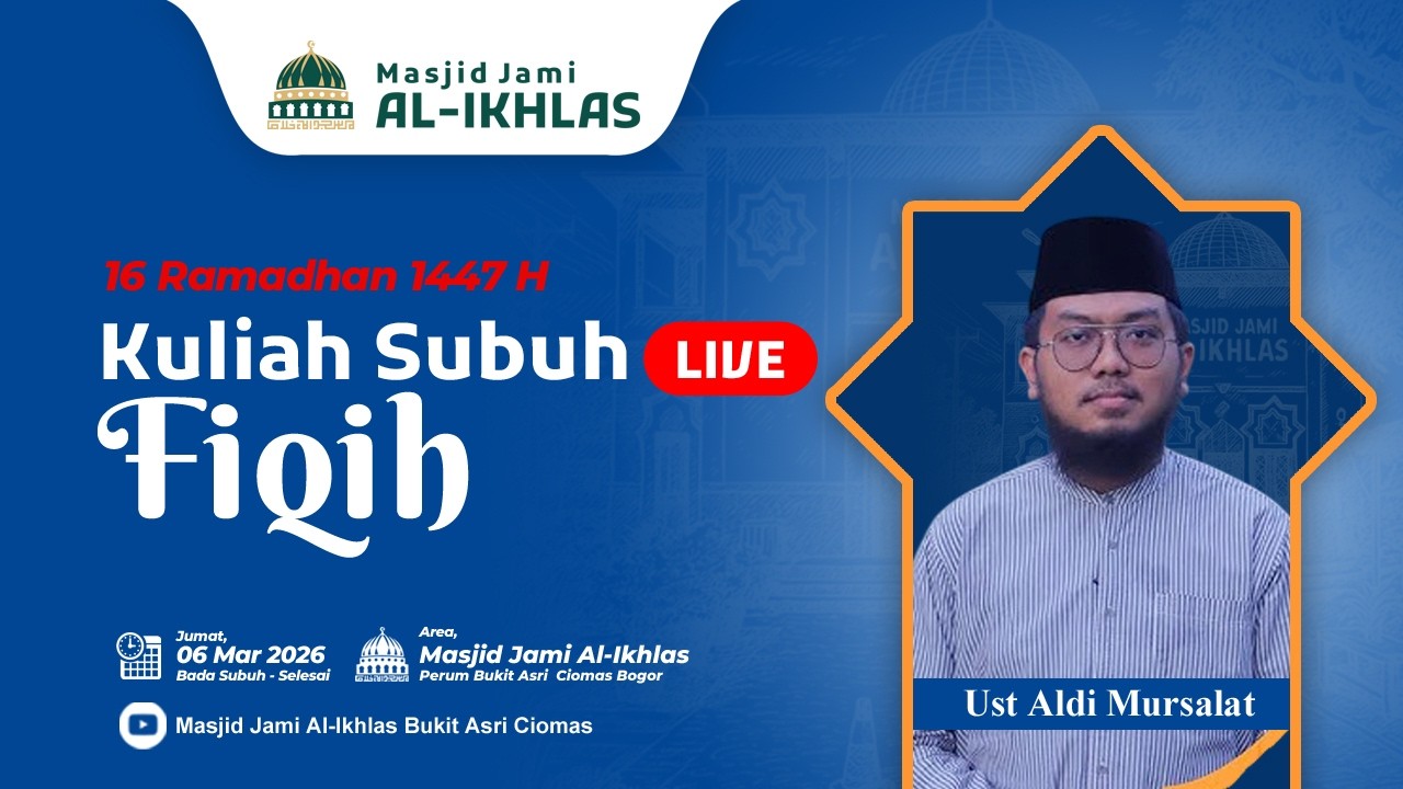 Kajian Kuliah Subuh Ramadhan #16 Fiqih, Ust Aldi Mursalat - Masjid Jami Al-Ikhlas