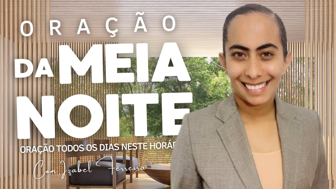 04/11/2025 - ORAÇÃO DA MEIA NOITE COM IZABEL FERREIRA AS 00:00