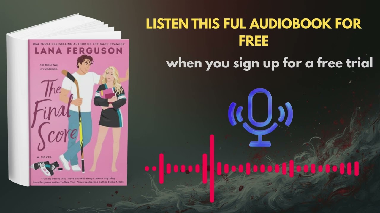 The Final Score by Lana Ferguson | Thrilling Sports Romance Audiobook