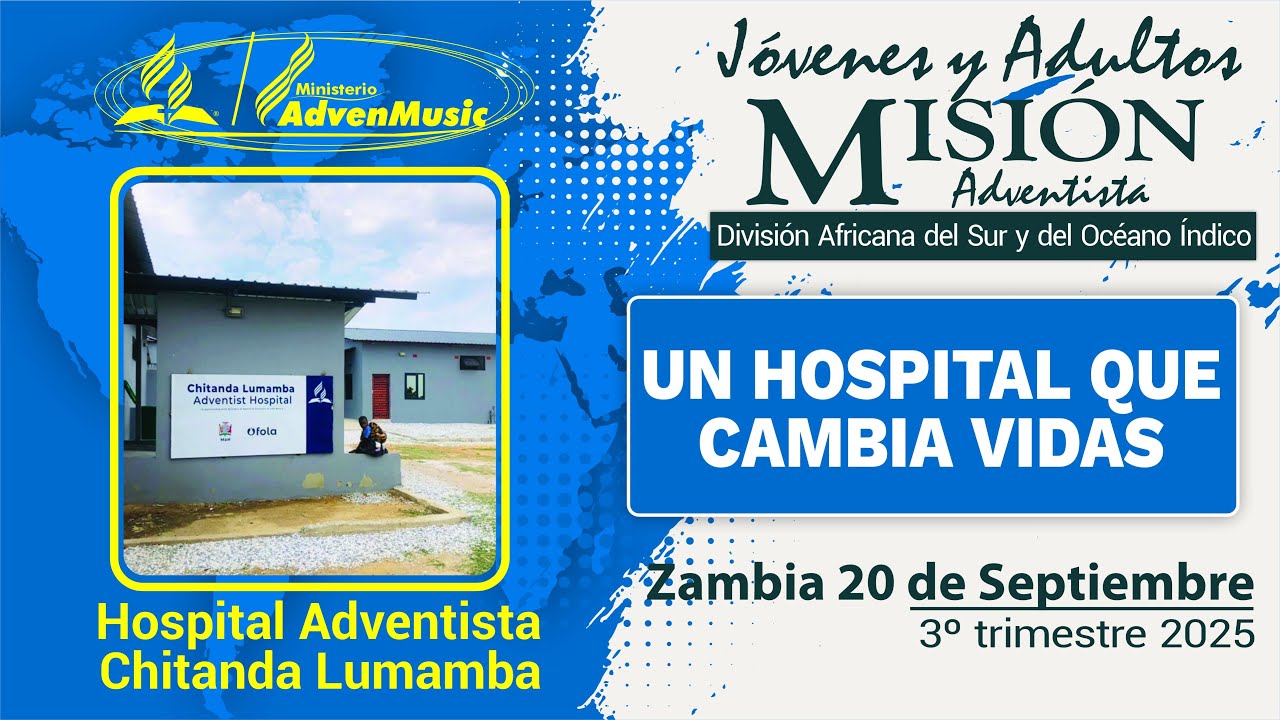 Misionero Adventista, ZAMBIA, Sábado 20 Septiembre 2025 | UN HOSPITAL QUE CAMBIA VIDAS