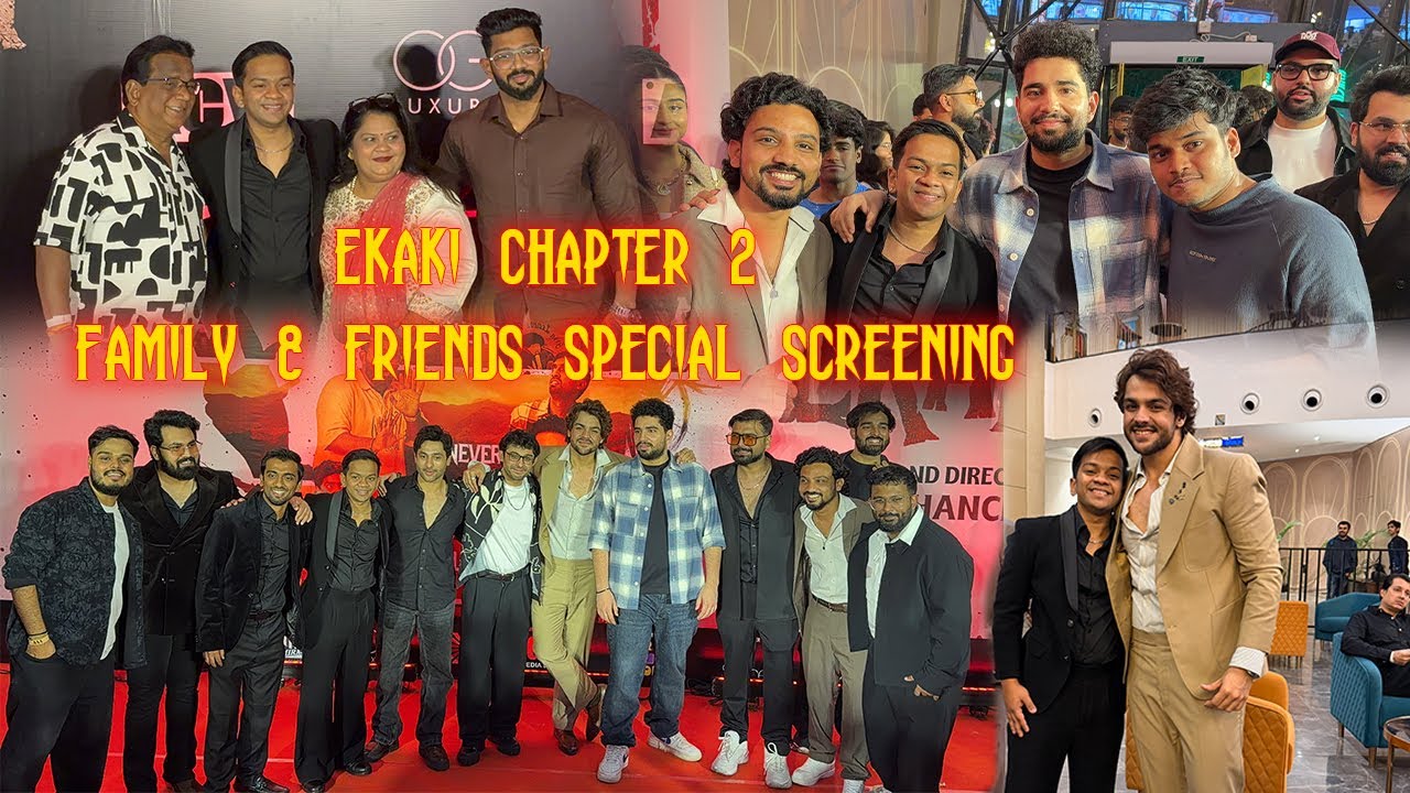 EKAKI Chapter 2 SPECIAL SCREENING VLOG 🎬 | Ashish Dada’s Birthday Celebration 🎉