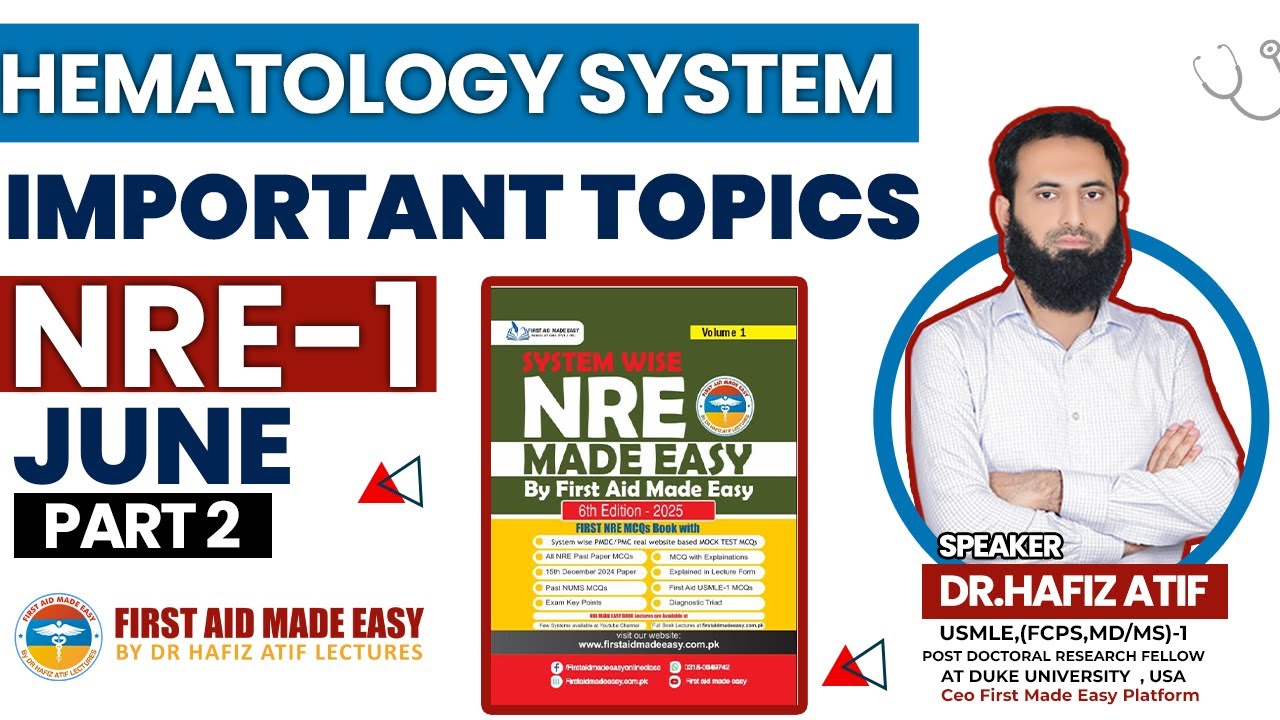 Hematology NRE-1 June Past MCQs: Full Explanation & Key Concepts | Dr. Hafiz Atif  | Part2