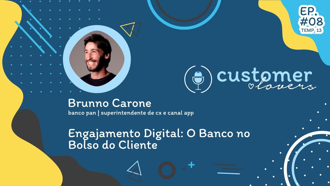 Engajamento Digital: O Banco no Bolso do Cliente // Podcast Customer Lovers - S13 EP08