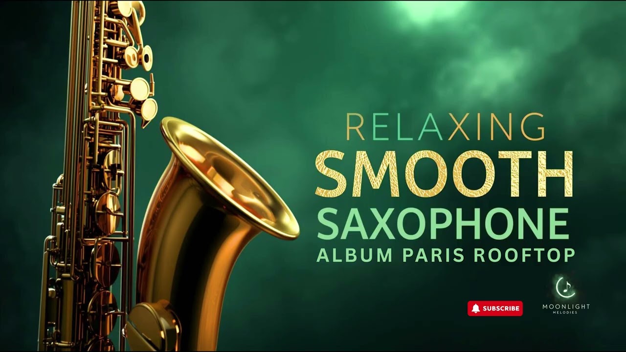 Paris Rooftop Smooth Jazz 🥐 Romantic Saxophone for Relaxation & Meditation