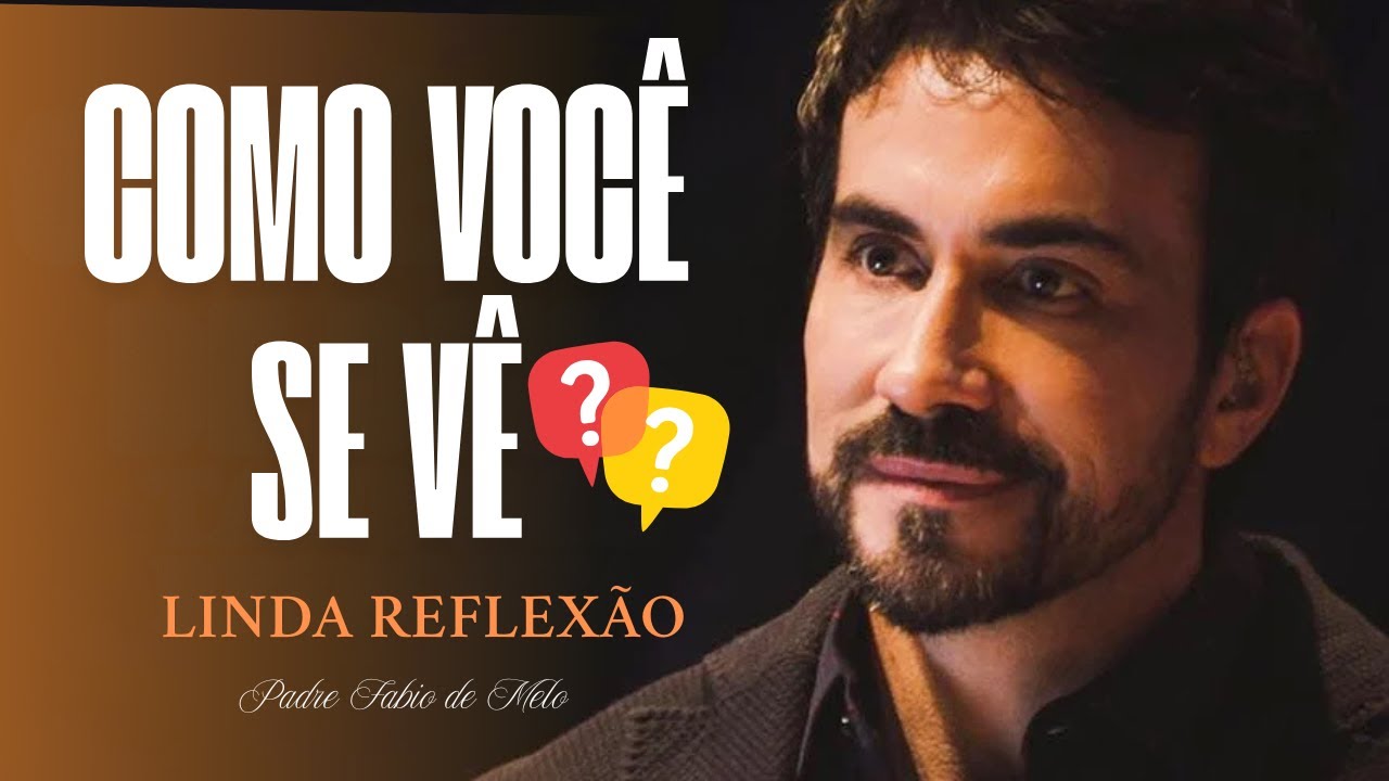 Como você se vê? Padre Fábio de Melo