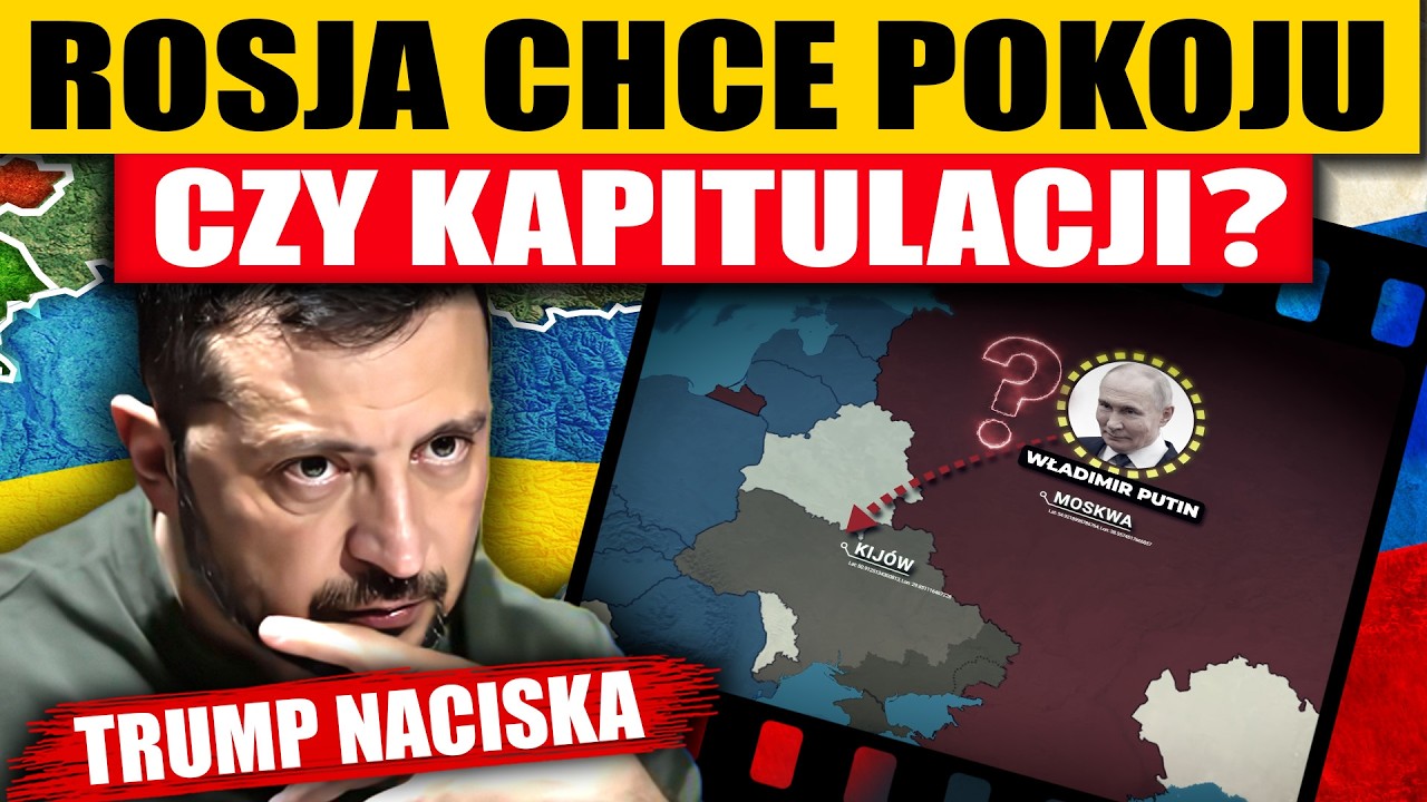 ROSJA CHCE POKOJU CZY KAPITULACJI - TRUMP NACISKA