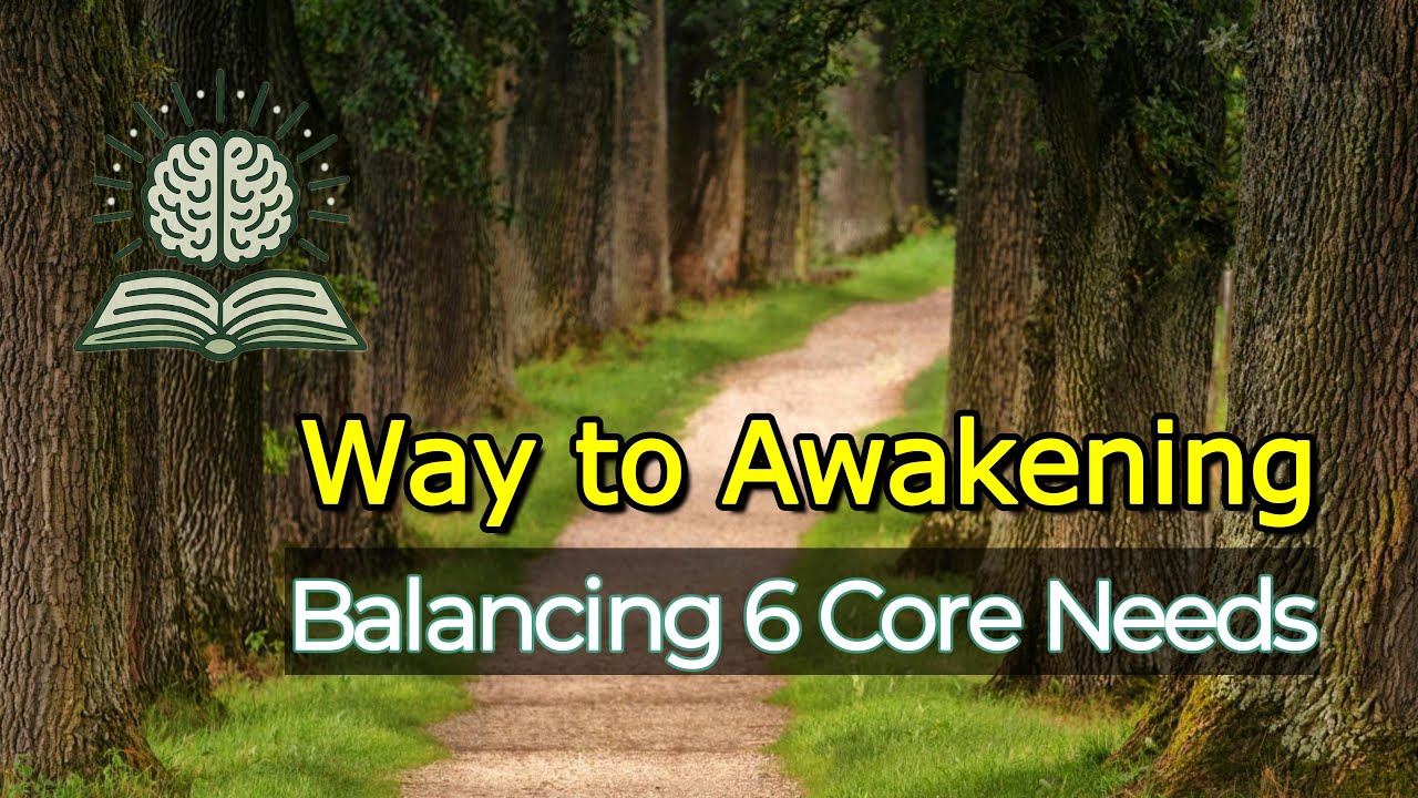 The Simplest Way to Awakening: Balancing and Mastering Six Core Needs