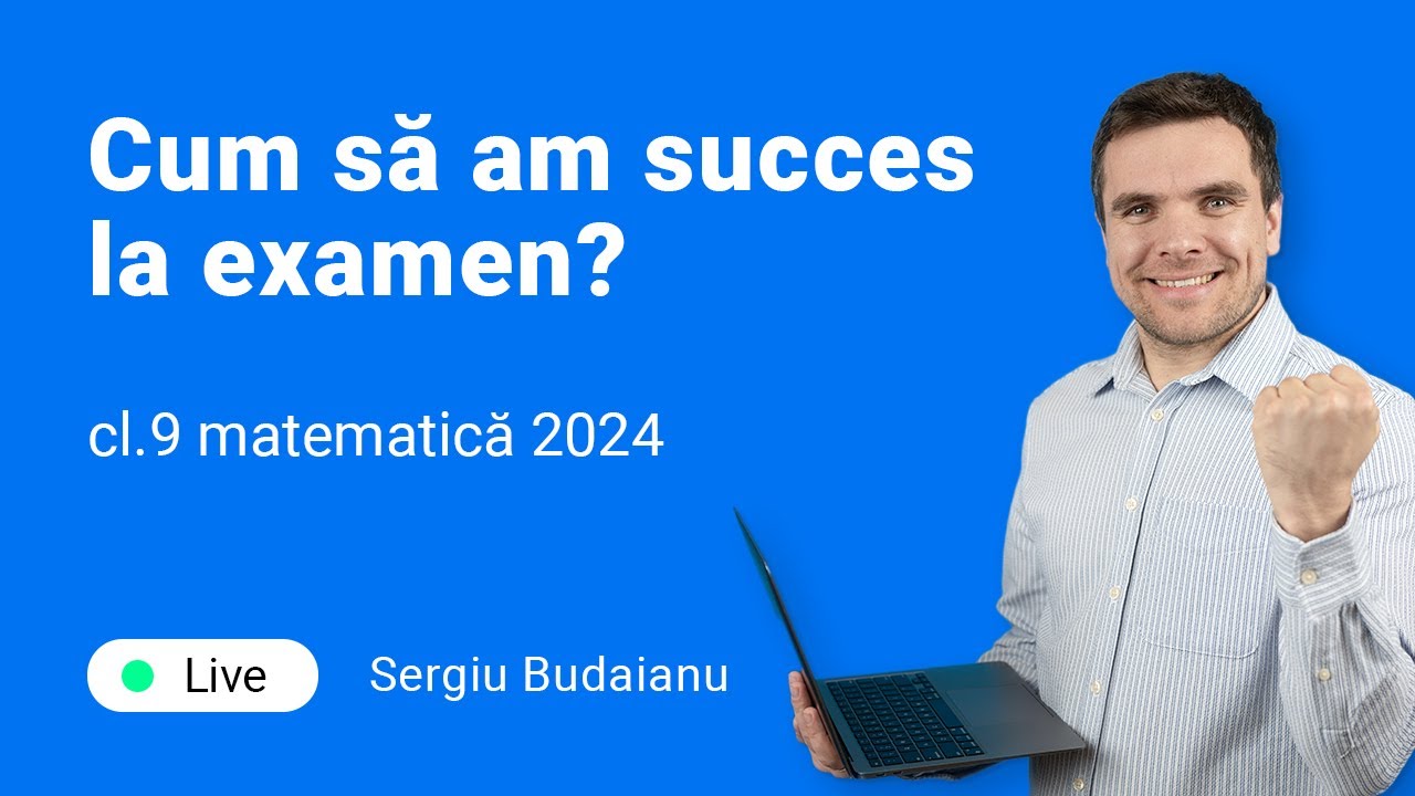 Live înainte de examenul la matematică, clasa a 9-a? Sergiu Budaianu