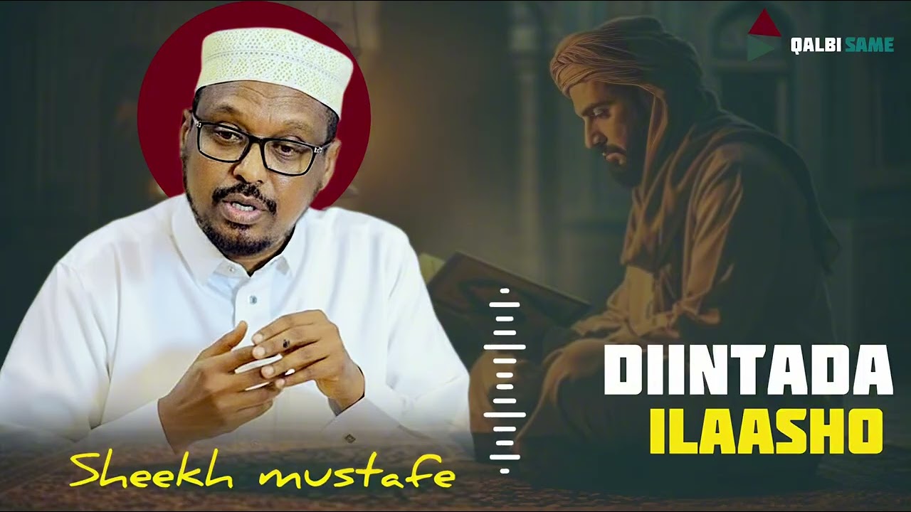 Sheekh mustafe || DIINTADA ILAASHO  || @QalbiSame-r4l 