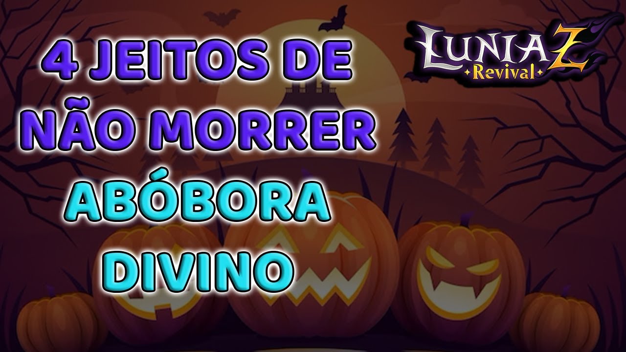 4 jeitos de não morrer em Abóbora Divino - Lunia Z Revival