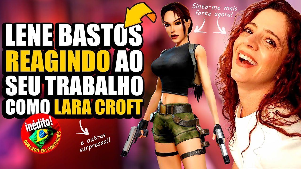 DUBLADORA DA LARA CROFT REAGE AO SEU TRABALHO!! | React de Lene Bastos como Lara Croft!!