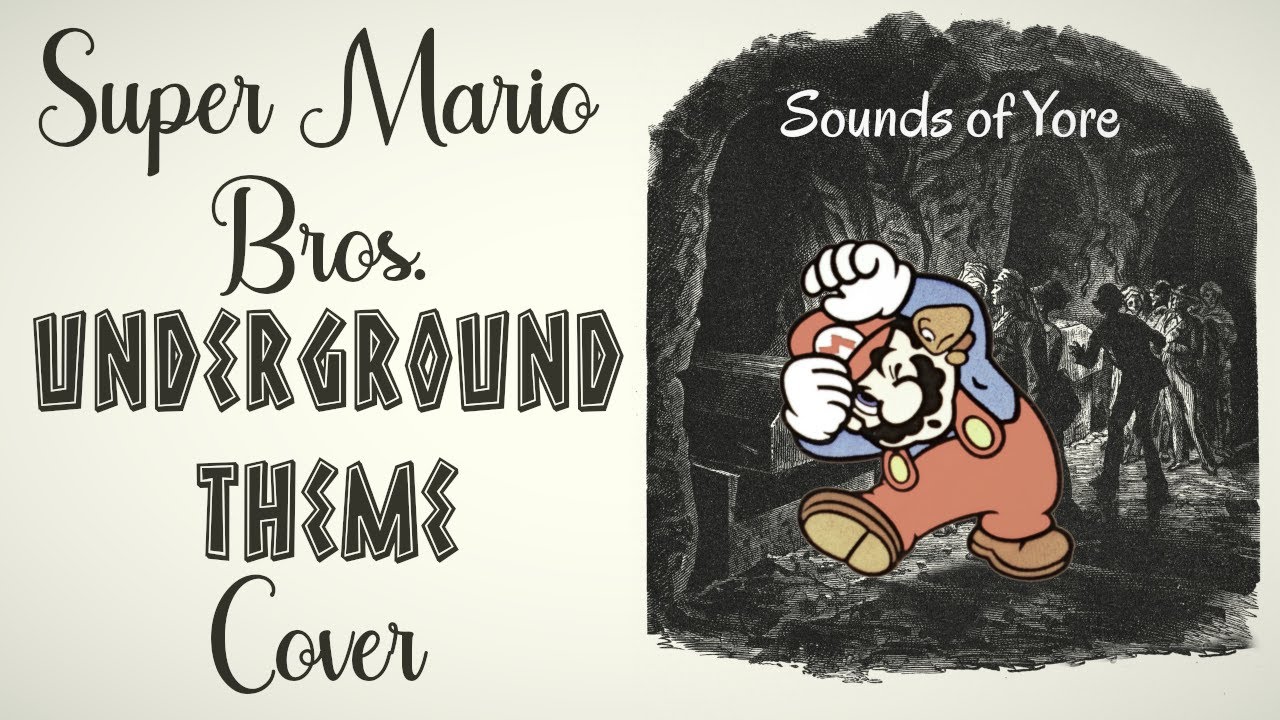 Super Mario Bros. - Underground Theme - Cover by Sounds of Yore