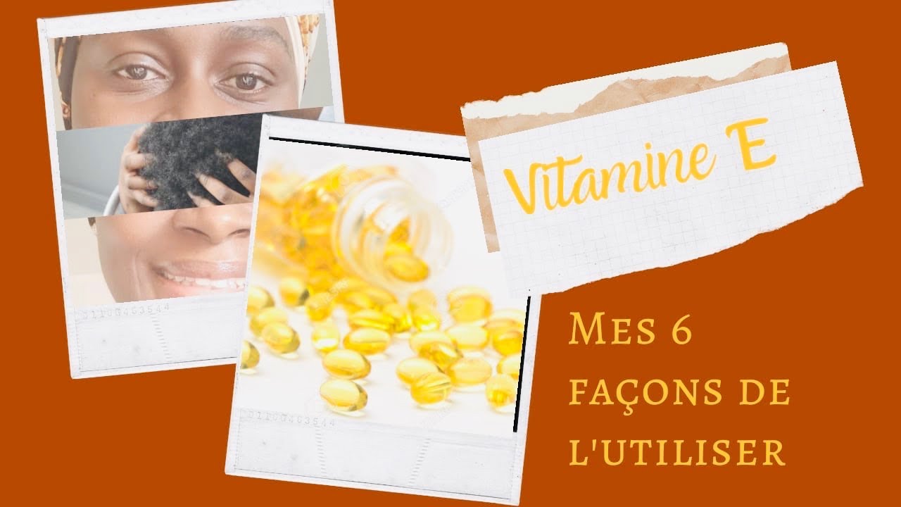 #75 La VITAMINE E et ses bienfaits en 6 Utilisations