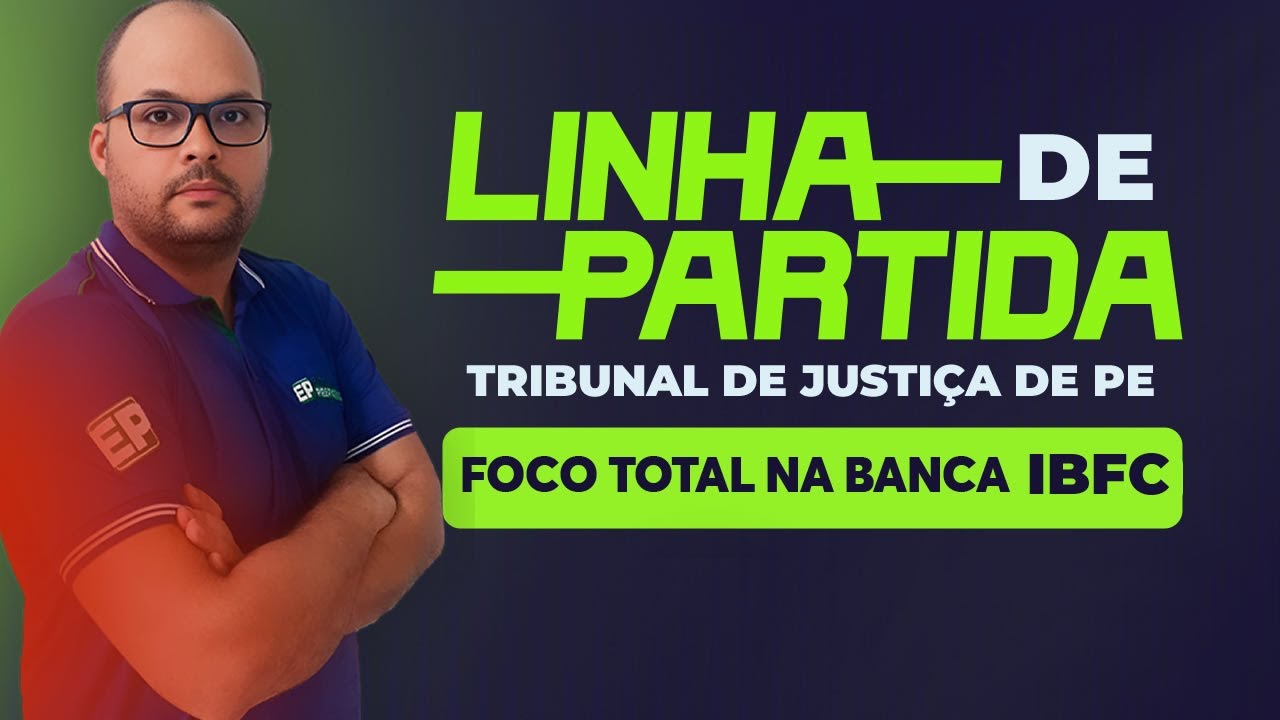 SEMANA LINHA DE PARTIDA IBFC: TJ PERNAMBUCO: DIREITO ADMINISTRATIVO com RAFAEL BORBA