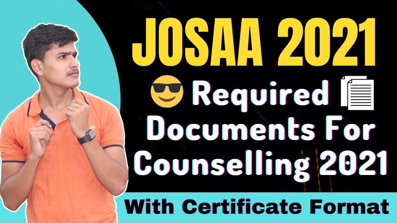 Josaa Counselling procedure 2021 || Josaa Counselling documents required 2021 || JOSAA 2021