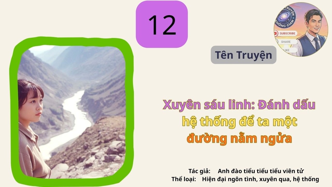 Tập 12 Xuyên sáu linh: Đánh dấu hệ thống để ta một đường nằm ngửa