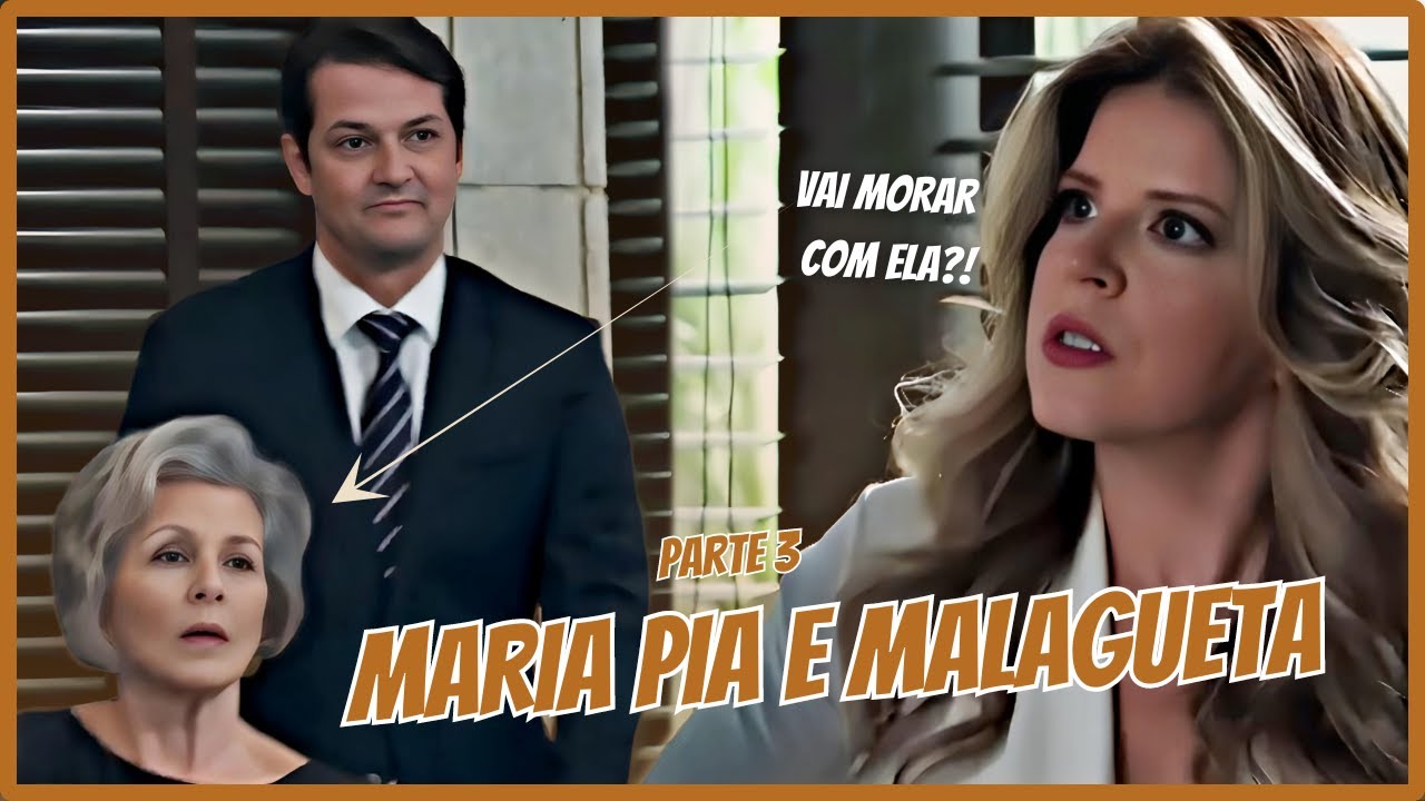 A HISTÓRIA DE MARIA PIA E MALAGUETA   PARTE 3 | (comentada)