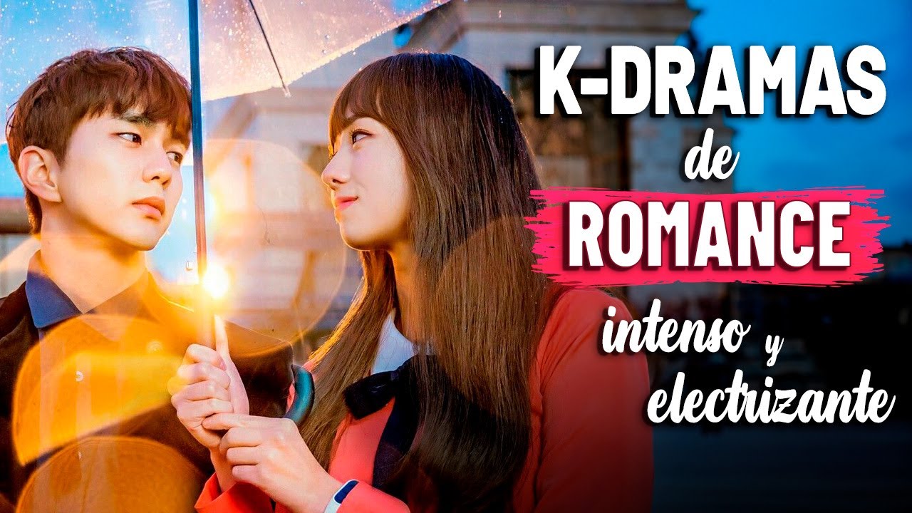 15 Mejores K-Dramas llenos de ROMANCE INTENSO y QU&Iacute;MICA ELECTRIZANTE