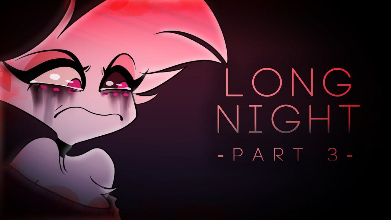 Long Night Part #3