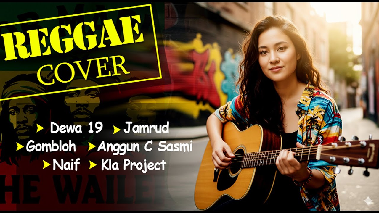 Reggae Cover 2 | Cover Vs Reggae Lagu Dewa 19, Jamrud, Gombloh, Anggun C Sasmi, Naif, Kla Project.