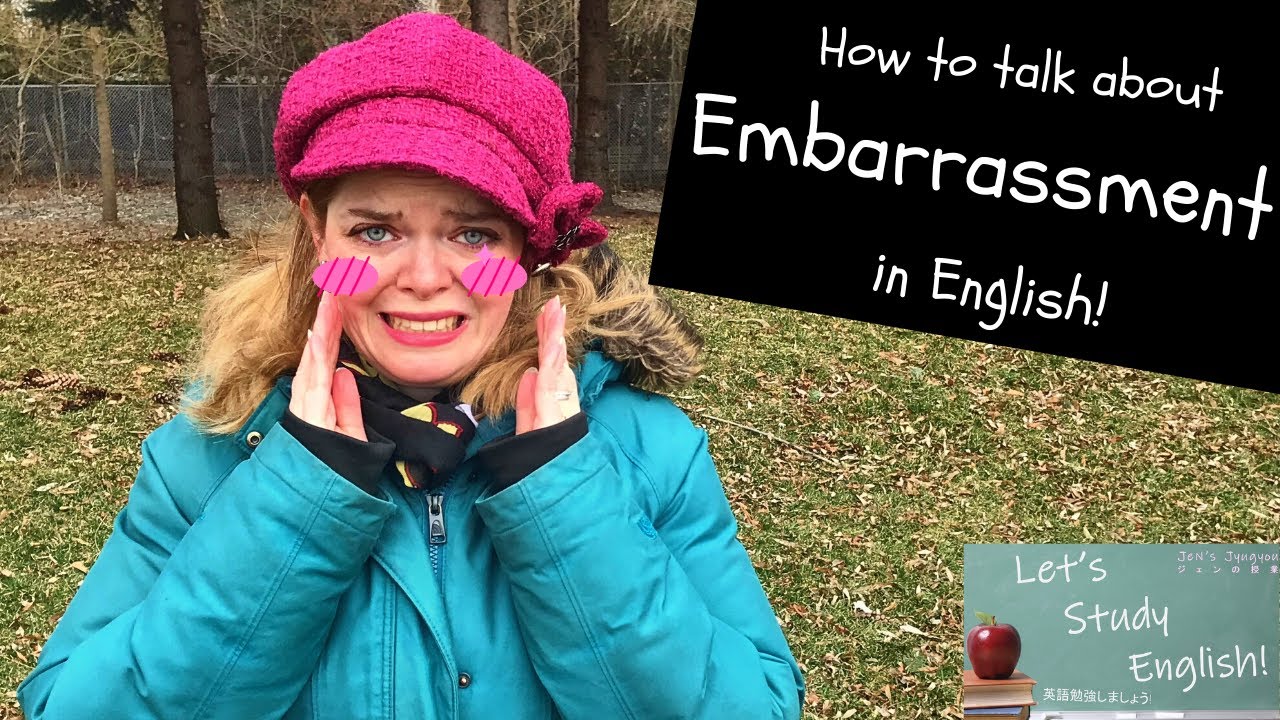 Oops! I’m so Embarrassed! Embarrassing English: English Expressions to Discuss Embarrassment!