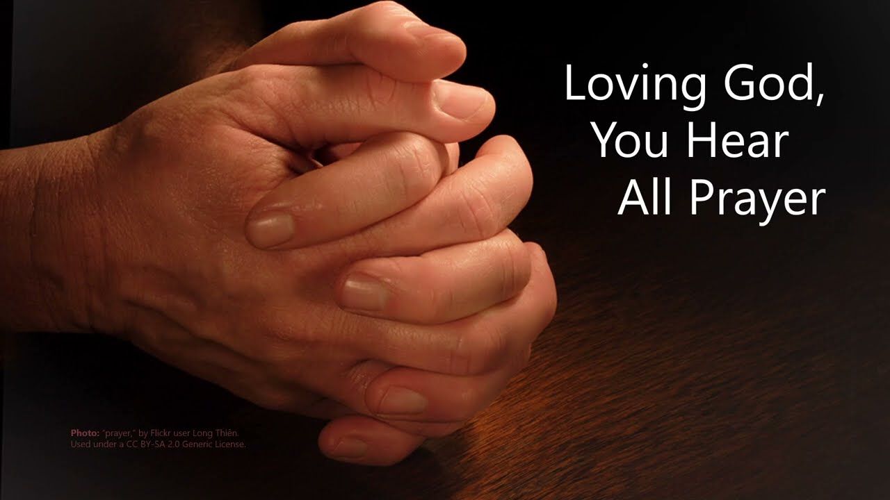 Loving God, You Hear All Prayer