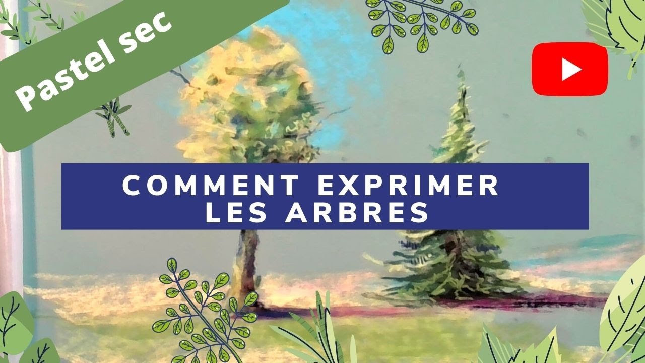 Exprimer les arbres au pastel sec