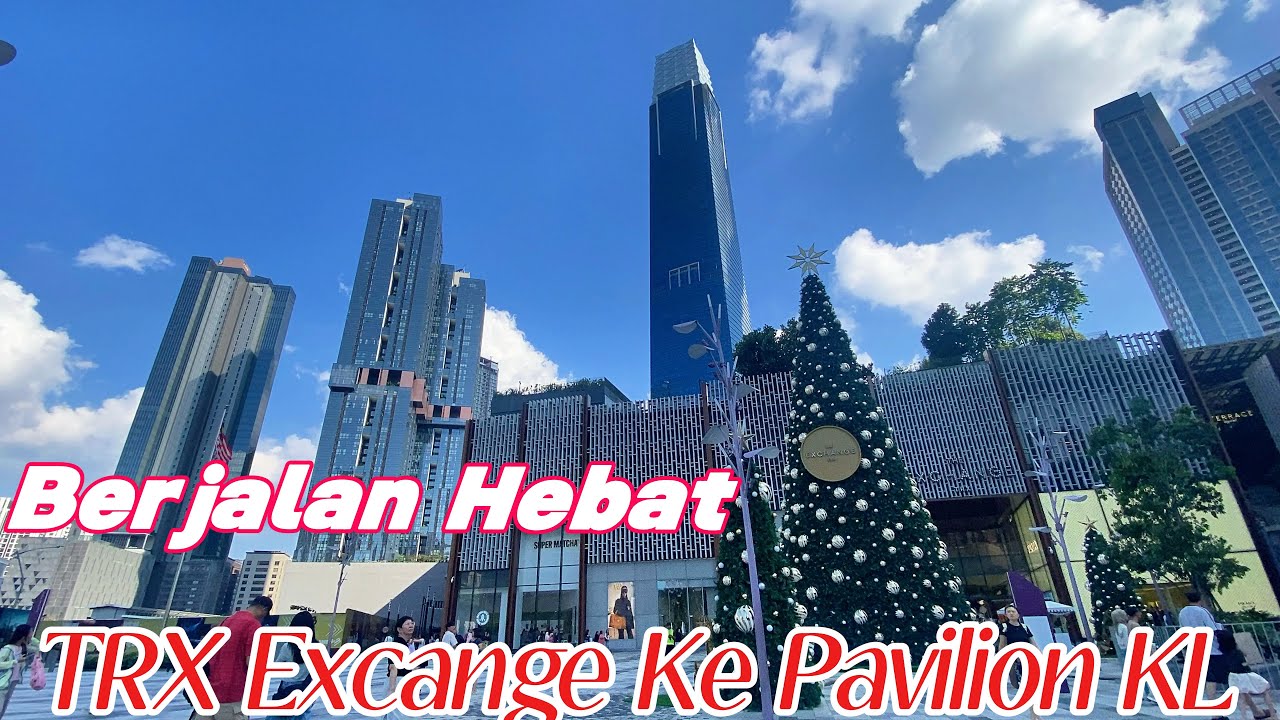 Paling Hebat Sungguh Menarik Berjalan The Exchange TRX Ke Pavilion Bukit Bintang Kuala Lumpur ❤️🇲🇾