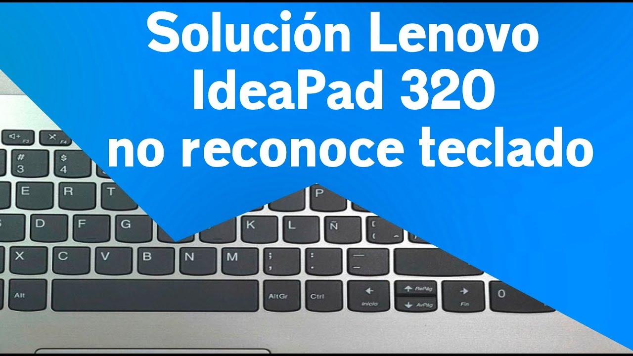 Solución Lenovo IdeaPad 320 no reconoce teclado | ideapad 330