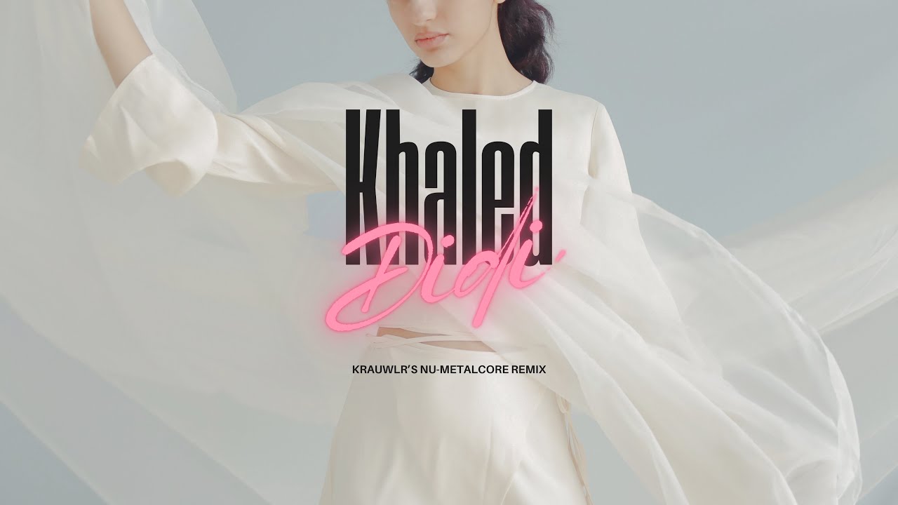 Cheb Khaled &ndash; Didi (Krauwlr's Nu-Metalcore Remix)