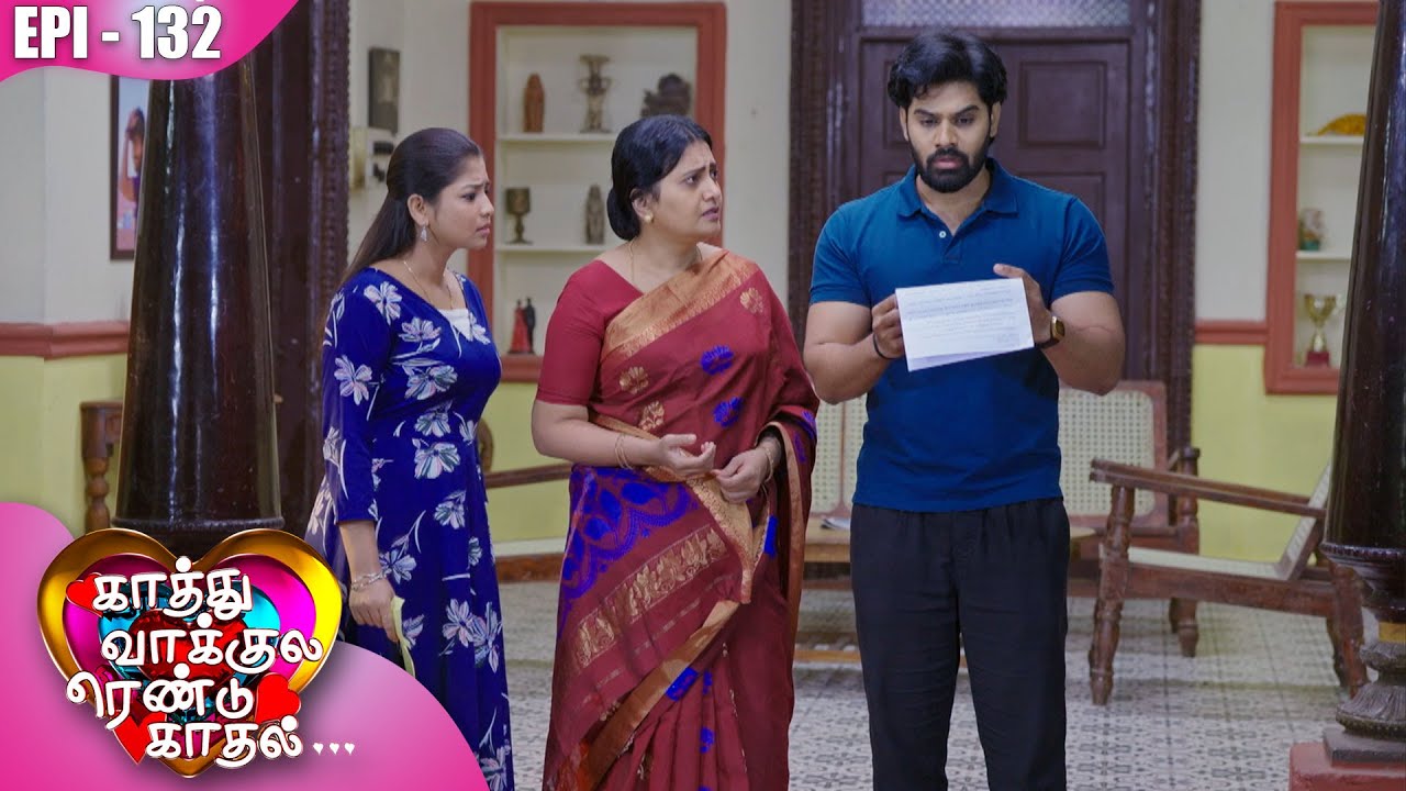 காத்து வாக்குல ரெண்டு காதல்💖| Kaathuvaakula Rendu Kaadhal ✨💖 | Episode - 132 | On Kalaignar TV